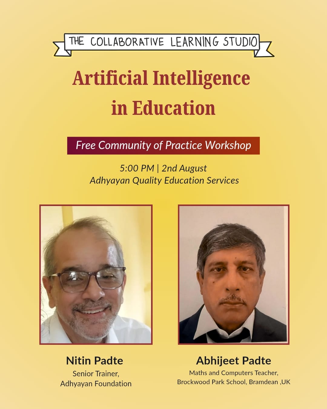 alt=Poster for a free AI in Education workshop on 2nd August, 5 PM, by The Collaborative Learning Studio. Speakers: Nitin Padte and Abhijeet Padte.